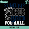 Sundays Are For Jesus And Patriots Football Svg - Gossfi.com.jpg