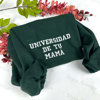 Universidad De Tu Mama Embroidered Sweatshirt- Unisex Sweatshirt.jpg