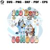 100 Days Of School Bluey And Bingo SVG.jpg