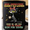 Cute Unhappy Cat Never Underestimate Cranky Old Women When We Mad Even The Demons Run For Cover Mug, Cat Lovers Cat Owne.jpg