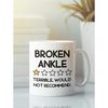 Broken Ankle Gifts, Broken Ankle Mug, Funny Busted Ankle Coffee Cup, Zero Stars Terrible Would Not Recommend, Get Well S.jpg