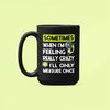 Carpenter Gifts, Carpenter Mug, Sometimes When I'm Feeling Really Crazy I'll Only Measure Once, Funny Carpentry Gift, Bu.jpg