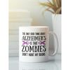 Alzheimer's Gifts, Funny Alzheimers Disease Mug, The only good thing about Alzheimer's is that zombies don't want my bra.jpg