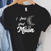 I Love You to the Moon Matching Valentine Day Shirt for Daughter Mothers Day Gift, Boho Moon Shirt for Women, Gift for Daughter, Moon Shirt.jpg