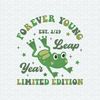 ChampionSVG-2202241026-forever-young-leap-year-era-svg-2202241026png.jpeg