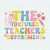 ChampionSVG-0705241031-funny-the-tortured-teachers-department-svg-0705241031png.jpeg