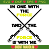 Im One With The Force And The Force Is With Me Svg.jpg