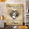 Angels Don't Always Have Wings Sometimes They Have Paws Dog Personalized Canvas - Wall Art Canvas - Gifts for Dog Mom.jpg