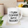 I Turn Coffee into Books, Author Gift Mugs, Bestselling Author, Author Coffee Mug, Writer Mug, Author Gift, Gift for Aut.jpg