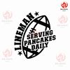 Lineman Serving Pancakes Daily Svg, Png, Eps, Pdf Files, Lineman Svg, Lineman Mom Svg, Football Lineman Svg, Lineman Shirt Svg 1.jpg