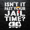 WikiSVG-2203241044-retro-isnt-it-past-your-jail-time-svg-2203241044png.jpeg