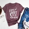 Sips Bout To Go Down T-Shirt, Wine Lover Apparel, Bottoms Up Shirt, Girls Night Out Outfits, Alcohol Tee.jpg