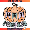 Hey Pumpkin Svg, Autumn Sayings Svg, Pumpkin Sayings Svg.jpg