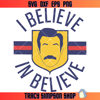 I Believe In Believe Svg, Ted Lasso Quote Svg, Movies Svg.jpg