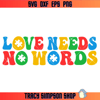 Love Needs No Words Svg, Autism Awareness Svg, Autism Svg.jpg