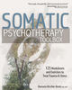 Somatic Psychotherapy Toolbox 125 Worksheets and Exercises to Treat Trauma & Stress.jpg