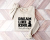 Dream Like King Sweatshirt, Martin Luther King Jr T-Shirt, Martin Luther King Day Sweatshirt, Human Rights Sweatshirt, Black Lives Matter.jpg