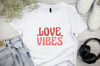 Valentines Day Shirt, Love Vibes Shirt, Valentines Day Gift, Couple Shirt, Love Gift, Couple Matching Shirt, Couple Gift, Love Vibes Tee.jpg