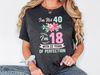 40th Birthday Shirt Women, I'm Not 40 I'm 18 With 22 Years Of Perfection, Forty Shirt For Her, Birthday Party Sweatshirt, 40 And Fabulous.jpg