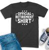 Official Retirement Shirt, Retired Shirt, Funny Retirement Party Gift, Retired Coworker Tee, Retirement Gift For Men, Retirement Sweatshirt.jpg