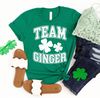 Team Ginger Shirt, St. Patrick's Day T-Shirt, Irish Day Shirt For Women, Men St Pattys Day Outfit, Four Leaf Clover Tee, Ginger Pride Shirt.jpg