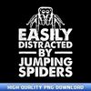 Easily Distracted By Jumping Spiders Spider Lover - Handpicked Sublimation PNG Selection