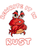 Crabs Rewrite it in Rust funny programming crab angry.png