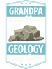 Grandpa Is My Name Geology Is My Game Grandfather 1.png