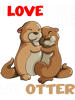 Otters OtterDesign Ottergahr Sweet Otter I Love You Like No Otter.png