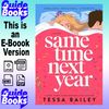 Same Time Next Year by Tessa Bailey.jpg