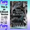 When the Moon Hatched By Sarah A.jpg
