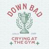 Down Bad Crying At The Gym Since 1989 SVG.jpeg