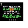 MR-27320249282-you-cant-drink-all-day-svg-if-you-dont-start-in-the-morning-svg-st-patricks-day-svg-funny-irish-drinking-patrick-beer-svg-lucky-vibes-image-1.jpg