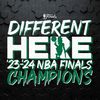 Different Here 2024 NBA Finals Champions SVG.jpg