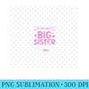 Only Child Expires 2024 Promoted to Big Sister Finally - Modern PNG designs - Unleash Your Creativity