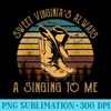 Sweet Virginias Always A Singing To Me Hat Cowboy Western - Sublimation printables PNG download - Instantly Transform Your Sublimation Projects