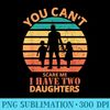 You Cant Scare Me I Have Two Daughters Funny Dad Joke - Digital PNG Artwork - Boost Your Success with this Inspirational PNG Download