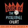 Funny s Pickleball Queen of the Pickleball Court - Exclusive PNG designs - Trendsetting And Modern Collections
