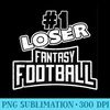 Mens Number One Loser - Fantasy Football - Sublimation PNG Designs - Bold & Eye-catching