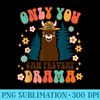 Only You Can Prevent Drama Llama Groovy Camping Camper - Trendy PNG Designs - Perfect for Personalization