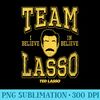 s Ted Lasso Team Lasso I Believe Collegiate Yellow - Download High Resolution PNG - Perfect for Personalization