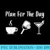 Funny Pickleball Plan For The Day Pickleball Coffee Martini - Sublimation graphics PNG - Perfect for Creative Projects