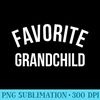 Favorite Grandchild Funny Spoiled Grandchildren Grandson - PNG Design Files - Enhance Your Apparel with Stunning Detail