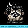 its called trash can not trash cannot Raccoon - Download PNG Pictures - Revolutionize Your Designs