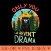 Only you can prevent drama Llama Camping Vintage Funny - Unique PNG Artwork - Versatile And Customizable Designs