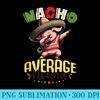 Nacho Average Nonna Cinco de Mayo Dabbing Pig - High Resolution PNG Resource - Premium Quality PNG Artwork