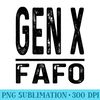 Funny Gen X FAFO Humor Gen Xer Saying Generation X Retro - PNG design assets - Add a Festive Touch to Every Day