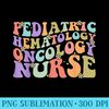 Pediatric Hematology Oncology Nurse Groovy PEDS Hem Onc - PNG Picture Download - Unique And Exclusive Designs