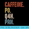 Caffeine Po Q4h Prn Funny Nurse Vintage - PNG Design Download - Revolutionize Your Designs