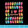 I Love Burritos NICU Nurse Infant Care Specialist Newborn - PNG Image Free Download - Perfect for Sublimation Art